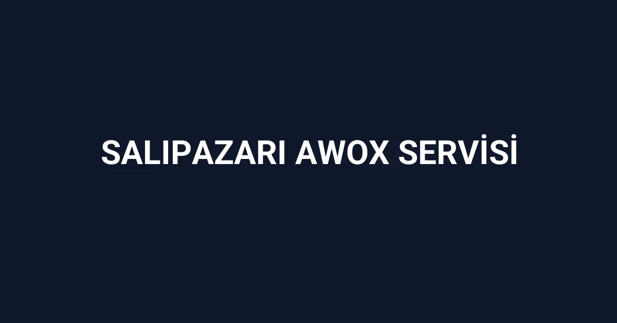 Salıpazarı Awox Servisi